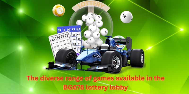 The diverse range of games available in the BG678 lottery lobby