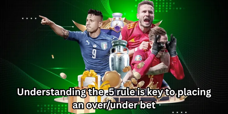 Understanding the .5 rule is key to placing an over/under bet
