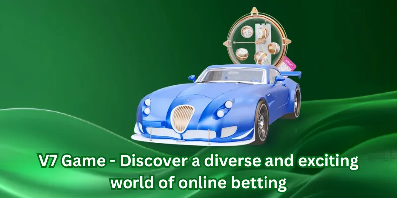 V7 Game - Discover a diverse and exciting world of online betting